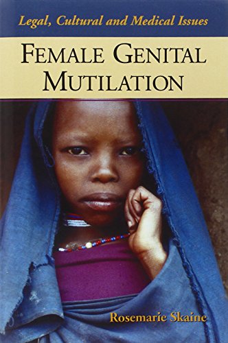 Female Genital Mutilation : Legal, Cultural And Medical Issues