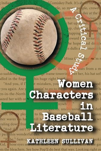 Women Characters In Baseball Literature: A Critical Study