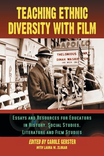 Teaching Ethnic Diversity with Film: Essays and Resources for Educators in History, Social Studie...