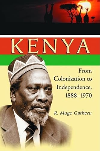 Kenya : From Colonization to Independence, 1888?1970