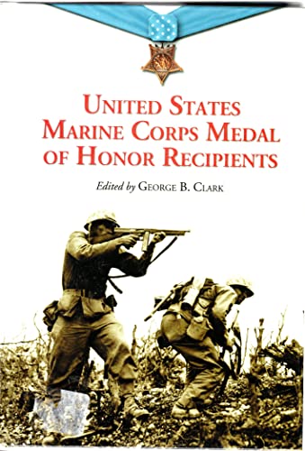 9780786422715: United States Marine Corps Medal of Honor Recipients: A Comprehensive Registry, Including U.S. Navy Medical Personnel Honored for Serving Marines in Combat