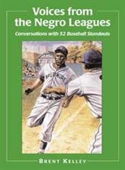 Stock image for Voices from the Negro Leagues: Conversations with 52 Baseball Standouts of the Period 1924-1960 for sale by ThriftBooks-Atlanta