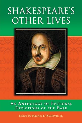 Imagen de archivo de Shakespeare's Other Lives: An Anthology of Fictional Depictions of the Bard a la venta por HPB-Ruby