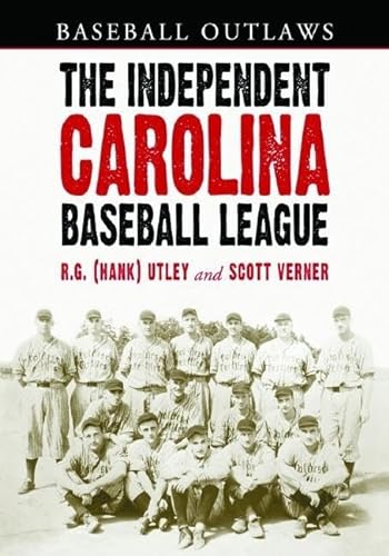 The Independent Carolina Baseball League, 1936-1938 : Baseball Outlaws