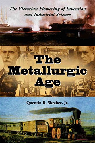 9780786423262: The Metallurgic Age: The Victorian Flowering of Invention and Industrial Science
