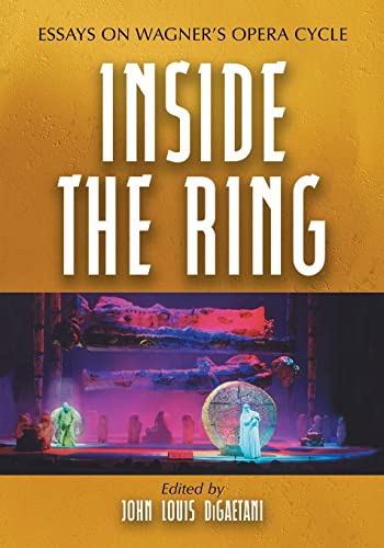 9780786423309: Inside the Ring: Essays on Wagner's Opera Cycle
