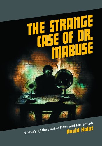 Stock image for The Strange Case of Dr. Mabuse: A Study of the Twelve Films and Five Novels for sale by Drew