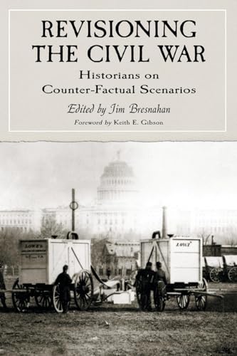 Revisioning the Civil War: Historians on Counterfactual Scenarios