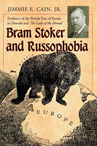 Stock image for Bram Stoker and Russophobia : Evidence of the British Fear of Russia in Dracula and the Lady of the Shroud for sale by Better World Books