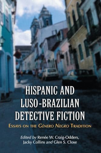 Stock image for Hispanic and Luso-brazilian Detective Fiction: Essays on the Genero Negro Tradition for sale by Phatpocket Limited