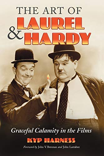 Stock image for The Art of Laurel and Hardy: Graceful Calamity in the Films for sale by GF Books, Inc.