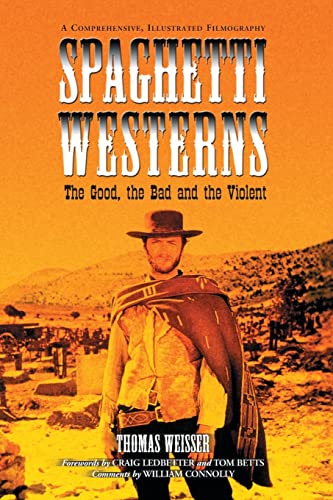 Beispielbild fr Spaghetti Westerns-the Good, the Bad And the Violent: A Comprehensive, Illustrated Filmography of 558 Eurowesterns And Their Personnel, 19611977 zum Verkauf von Revaluation Books