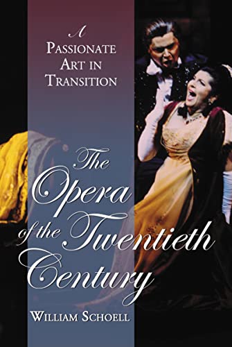 Stock image for The Opera of the Twentieth Century: A Passionate Art in Transition for sale by ThriftBooks-Atlanta