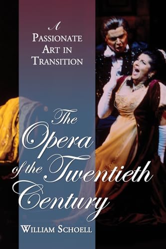 9780786424658: The Opera of the Twentieth Century: A Passionate Art in Transition
