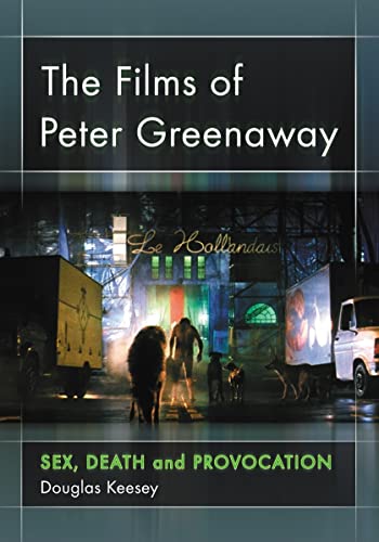 Stock image for The Films of Peter Greenaway: Sex, Death and Provocation for sale by Solr Books