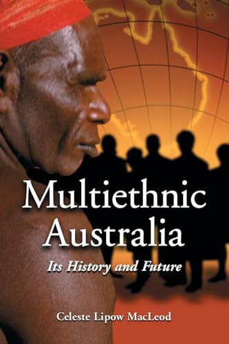 Multiethnic Australia : Its History And Future