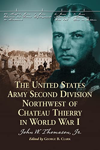 Imagen de archivo de The United States Army Second Division Northwest of Chateau Thierry in World War I a la venta por Stan Clark Military Books