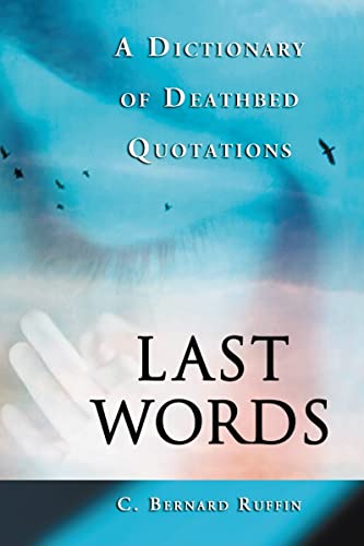 Beispielbild fr Last Words: A Dictionary of Deathbed Quotations [Soft Cover ] zum Verkauf von booksXpress
