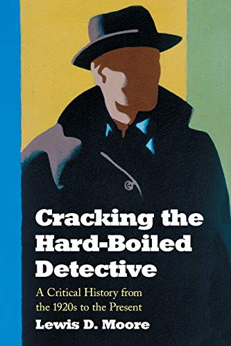 Stock image for Cracking the Hard-Boiled Detective: A Critical History from the 1920s to the Present for sale by Chiron Media