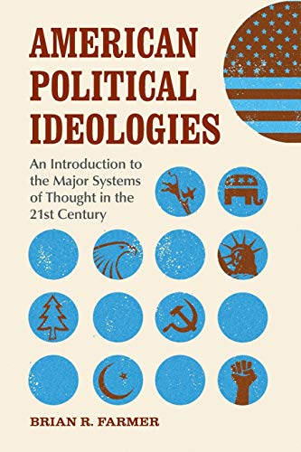 Stock image for American Political Ideologies An Introduction to the Major Systems of Thought in the 21st Century for sale by TextbookRush