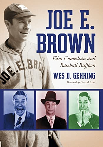 Stock image for Joe E. Brown: Film Comedian and Baseball Buffoon for sale by Half Price Books Inc.