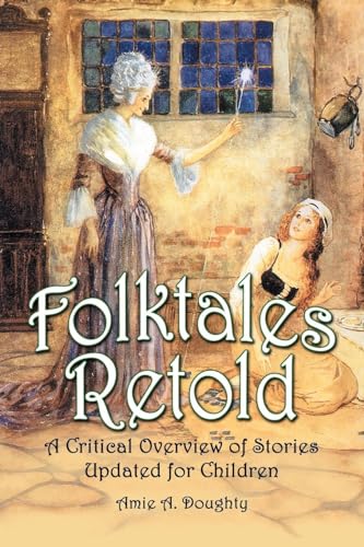 Stock image for Folktales Retold : A Critical Overview of Stories Updated for Children for sale by Better World Books