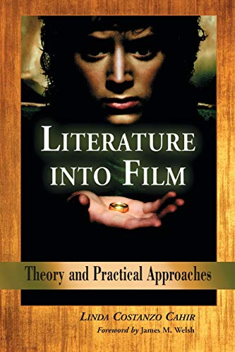 Beispielbild fr Literature into Film: Theory and Practical Approaches zum Verkauf von BooksRun