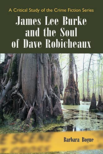 James Lee Burke and the Soul of Dave Robicheaux