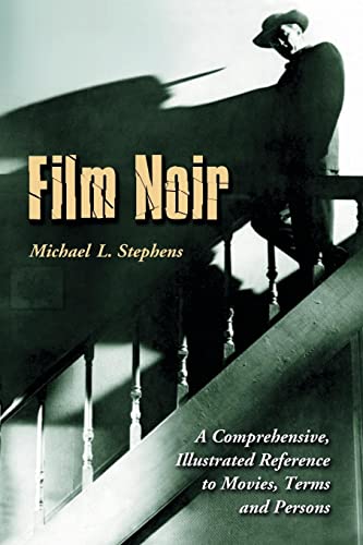 9780786426287: Film Noir: A Comprehensive, Illustrated Reference to Movies, Terms and Persons