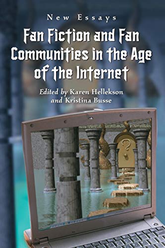 Imagen de archivo de Fan Fiction and Fan Communities in the Age of the Internet : New Essays a la venta por Better World Books: West