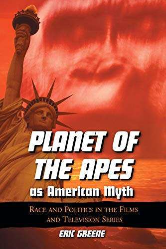 Beispielbild fr Planet of the Apes as American Myth: Race and Politics in the Films and Television Series zum Verkauf von Isle of Books