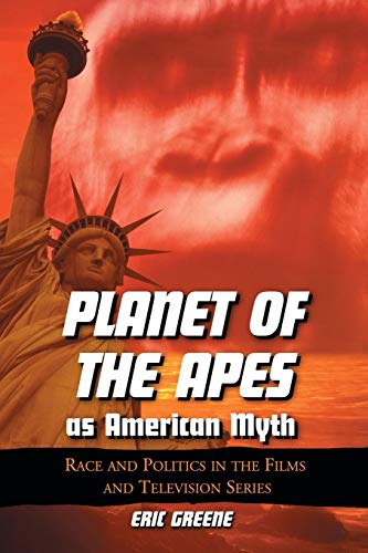 9780786426638: Planet of the Apes as American Myth: Race and Politics in the Films and Television Series