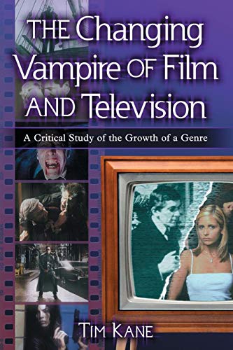 Stock image for The Changing Vampire of Film and Television: A Critical Study of the Growth of a Genre for sale by ThriftBooks-Atlanta