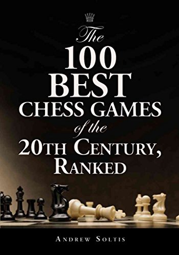 Beispielbild fr The 100 Best Chess Games of the 20th Century, Ranked zum Verkauf von WorldofBooks