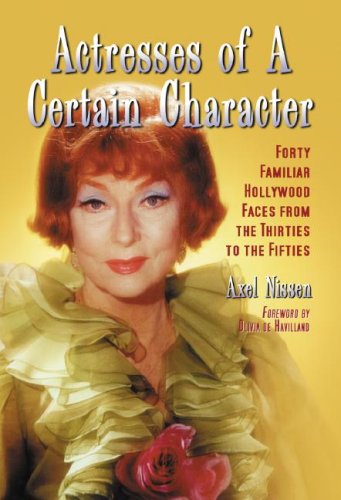 9780786427468: Actresses of a Certain Character: Forty Familiar Faces from Hollywood from the Thirties to the Fifties