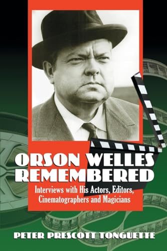 Beispielbild fr Orson Welles Remembered : Interviews with His Actors, Editors, Cinematographers and Magicians zum Verkauf von Better World Books
