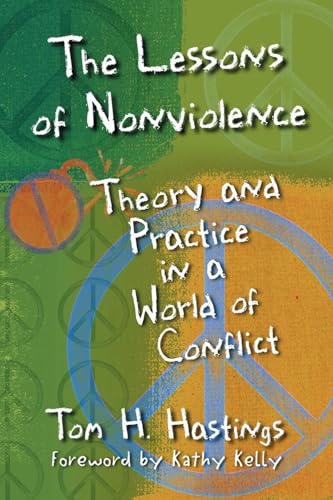 Stock image for The Lessons of Nonviolence: Theory and Practice in a World of Conflict for sale by ThriftBooks-Dallas