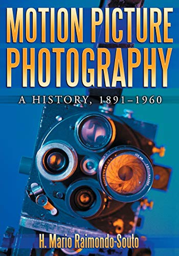 Beispielbild fr Motion Picture Photography : A History, 1891-1960 zum Verkauf von Better World Books
