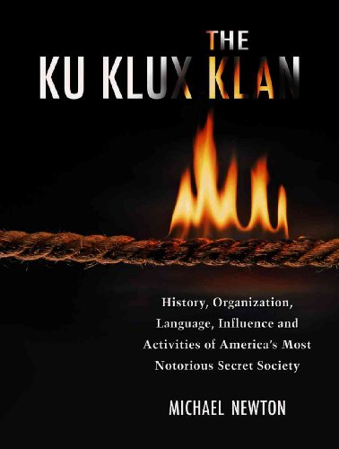 Beispielbild fr The Ku Klux Klan: History, Organization, Language, Influence and Activities of America's Most Notorious Secret Society zum Verkauf von FOLCHATT