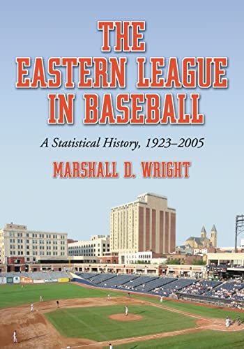 Stock image for The Eastern League in Baseball: A Statistical History, 1923-2005, Volumes 1 and 2, two volume set for sale by Dorothy Meyer - Bookseller