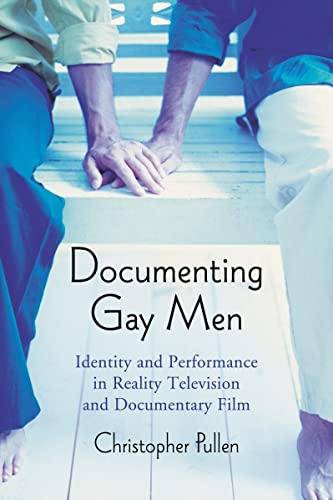 Stock image for Documenting Gay Men: Identity and Performance in Reality Television and Documentary Film for sale by Anybook.com