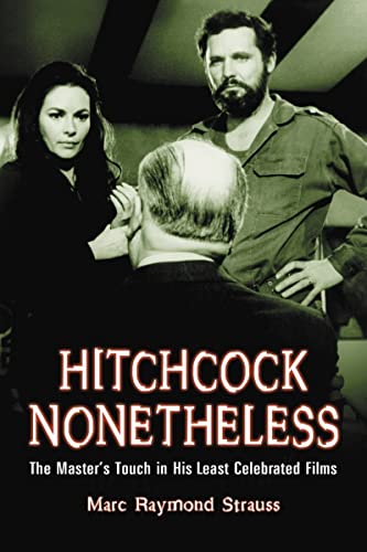 Stock image for Hitchcock Nonetheless: The Masters Touch in His Least Celebrated Films for sale by Goodwill