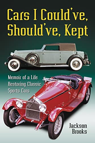 Stock image for Cars I Could've, Should've, Kept: Memoir of a Life Restoring Classic Sports Cars for sale by Ergodebooks