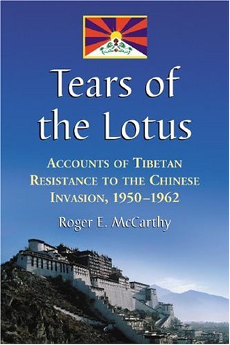 9780786428472: Tears of the Lotus: Accounts of Tibetan Resistance to the Chinese Invasion, 1950-1962