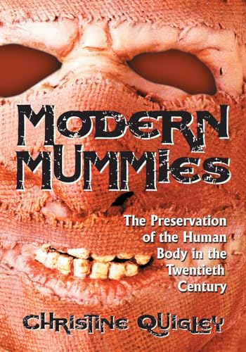 9780786428519: Modern Mummies: The Preservation of the Human Body in the Twentieth Century