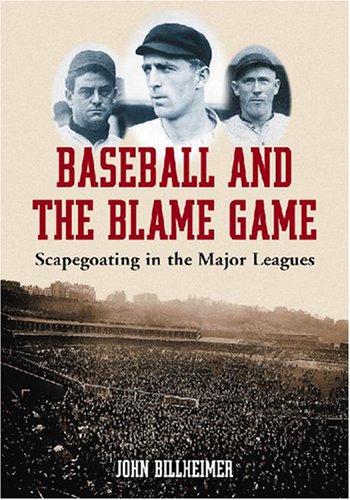 Stock image for Baseball and the Blame Game: Scapegoating in the Major Leagues for sale by ThriftBooks-Atlanta