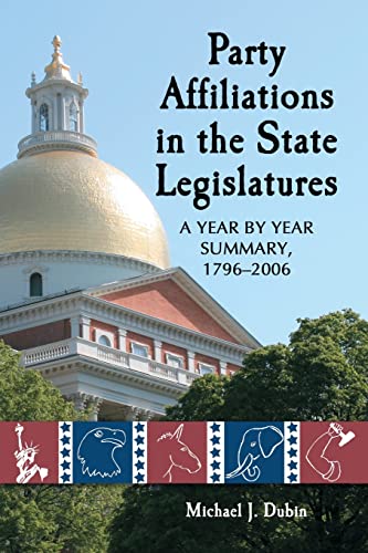 Beispielbild fr Party Affiliations in the State Legislatures : A Year by Year Summary, 1796-2006 zum Verkauf von Better World Books