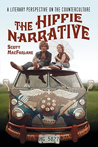Stock image for The Hippie Narrative : A Literary Perspective on the Counterculture for sale by Better World Books: West