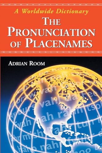 Stock image for The Pronunciation of Placenames : A Worldwide Dictionary for sale by Better World Books