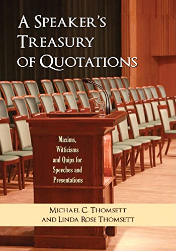 9780786429455: A Speaker's Treasury of Quotations: Thoughts, Maxims, Witticisms and Quips for Speeches and Presentations
